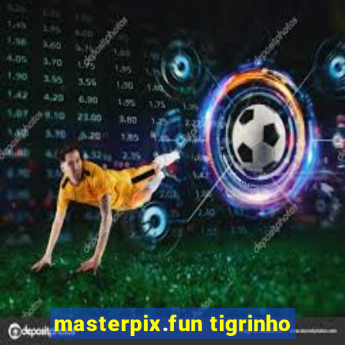 masterpix.fun tigrinho